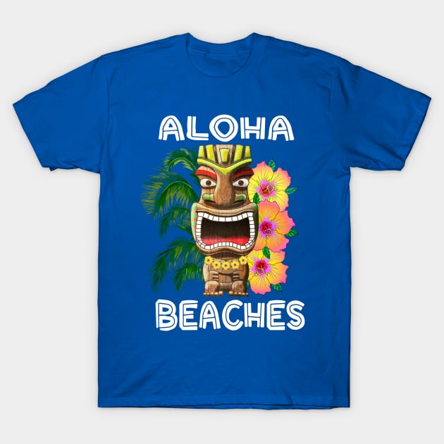 Funny Hawaiian Tiki Aloha Beaches T-Shirt by macdonaldcreativestudios